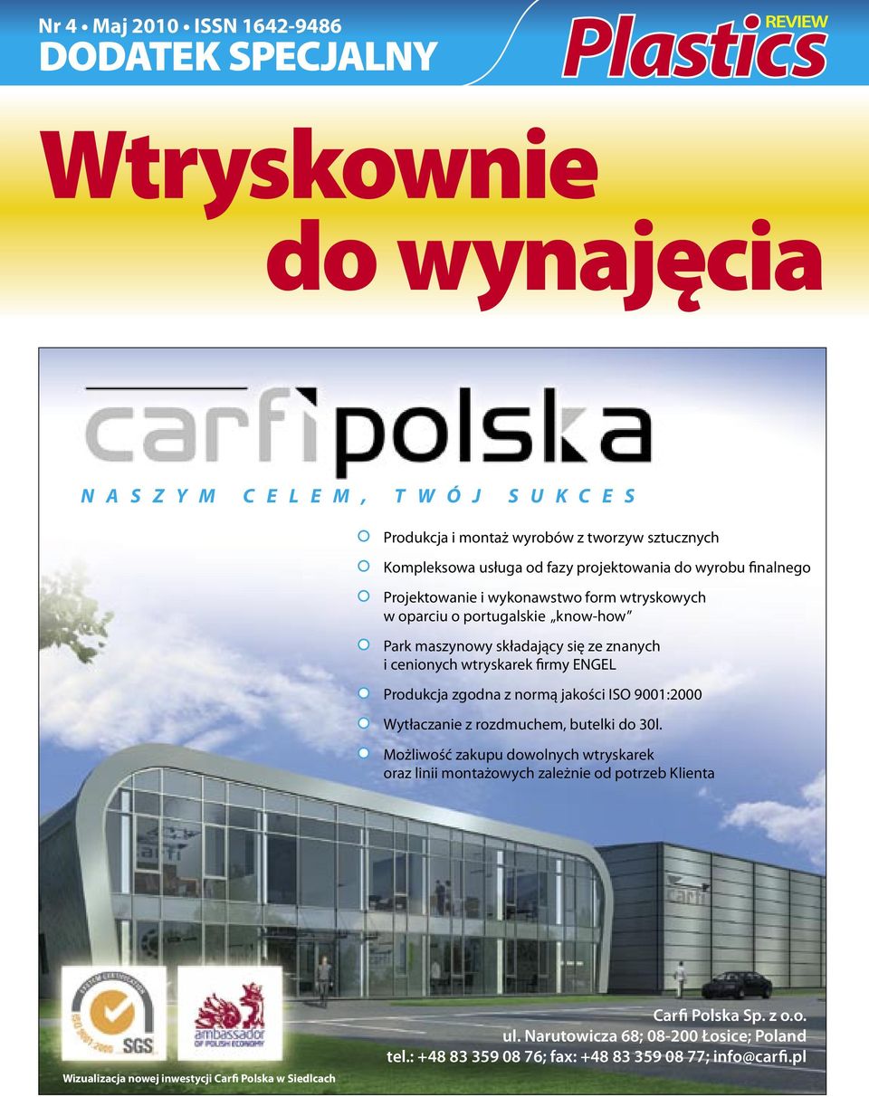 firmy ENGEL Produkcja zgodna z normą jakości ISO 9001:2000 Wytłaczanie z rozdmuchem, butelki do 30l.