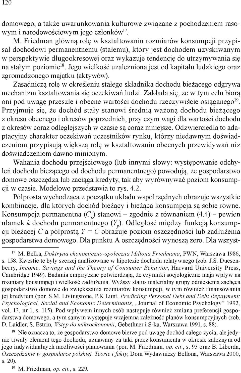 utrzymywania się na stałym poziomie 18. Jego wielkość uzależniona jest od kapitału ludzkiego oraz zgromadzonego majątku (aktywów).