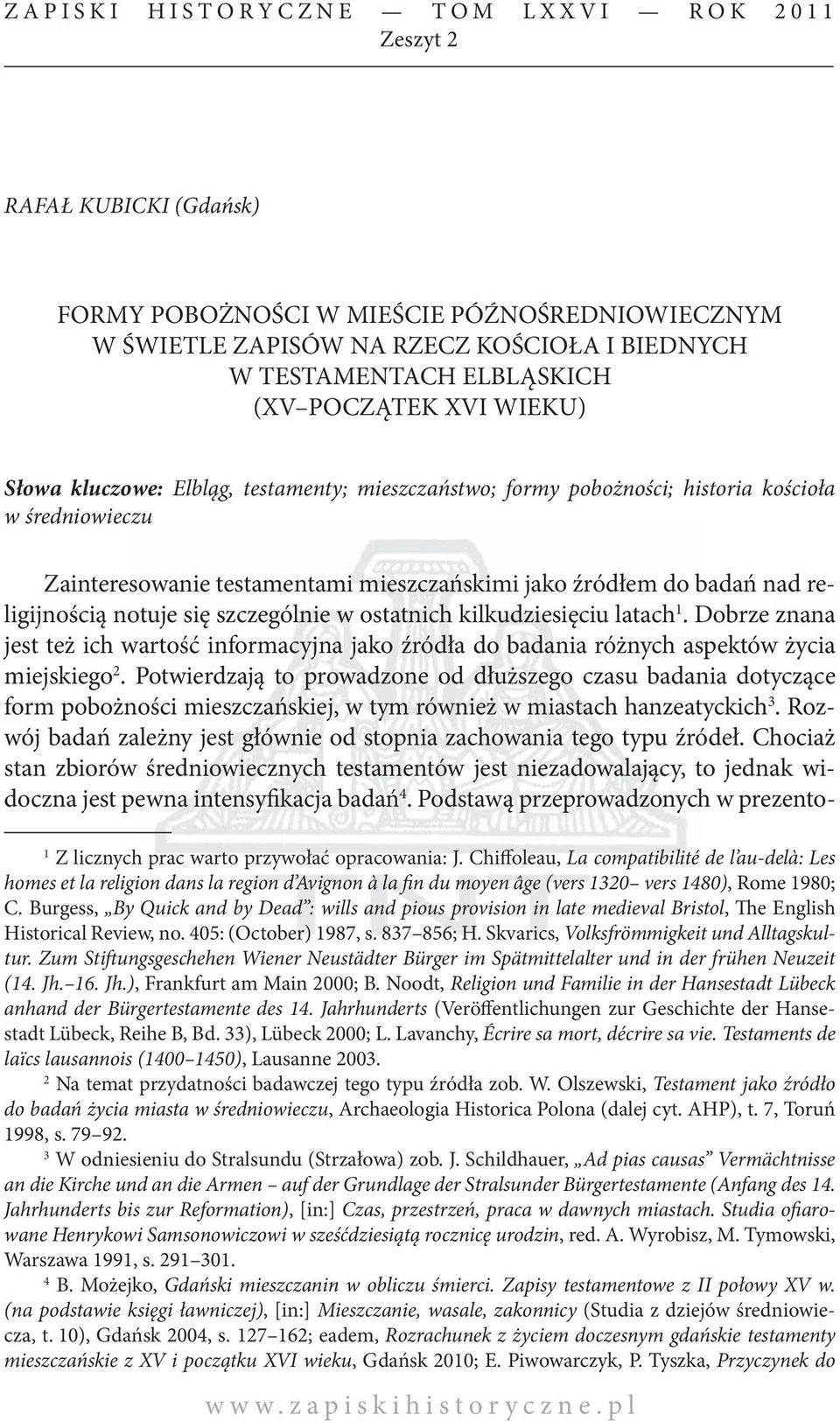 religijnością notuje się szczególnie w ostatnich kilkudziesięciu latach 1. Dobrze znana jest też ich wartość informacyjna jako źródła do badania różnych aspektów życia miejskiego 2.