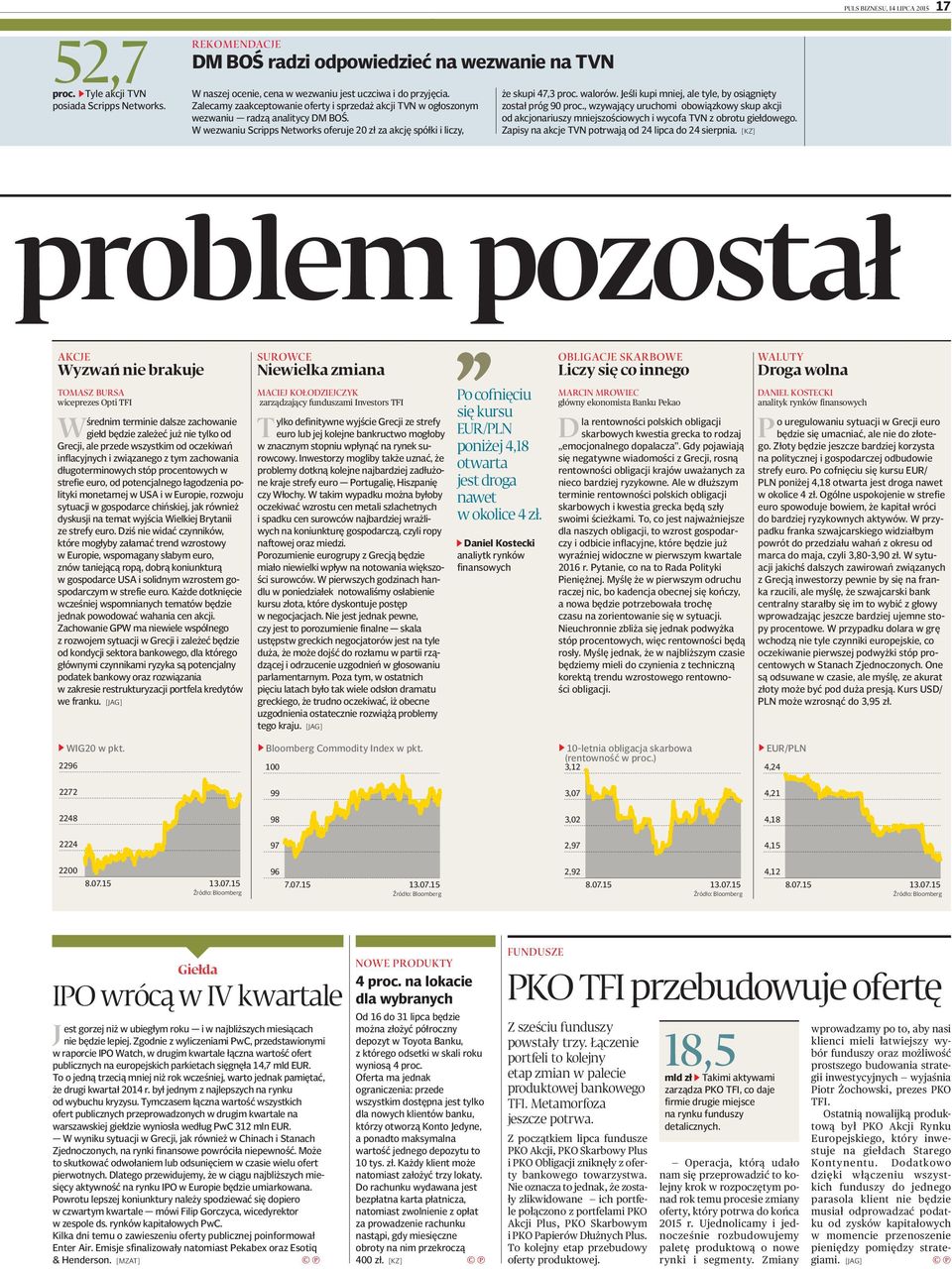 Jeśli kupi mniej, ale tyle, by osiągnięty został próg 90 proc., wzywający uruchomi obowiązkowy skup akcji od akcjonariuszy mniejszościowych i wycofa TVN z obrotu giełdowego.