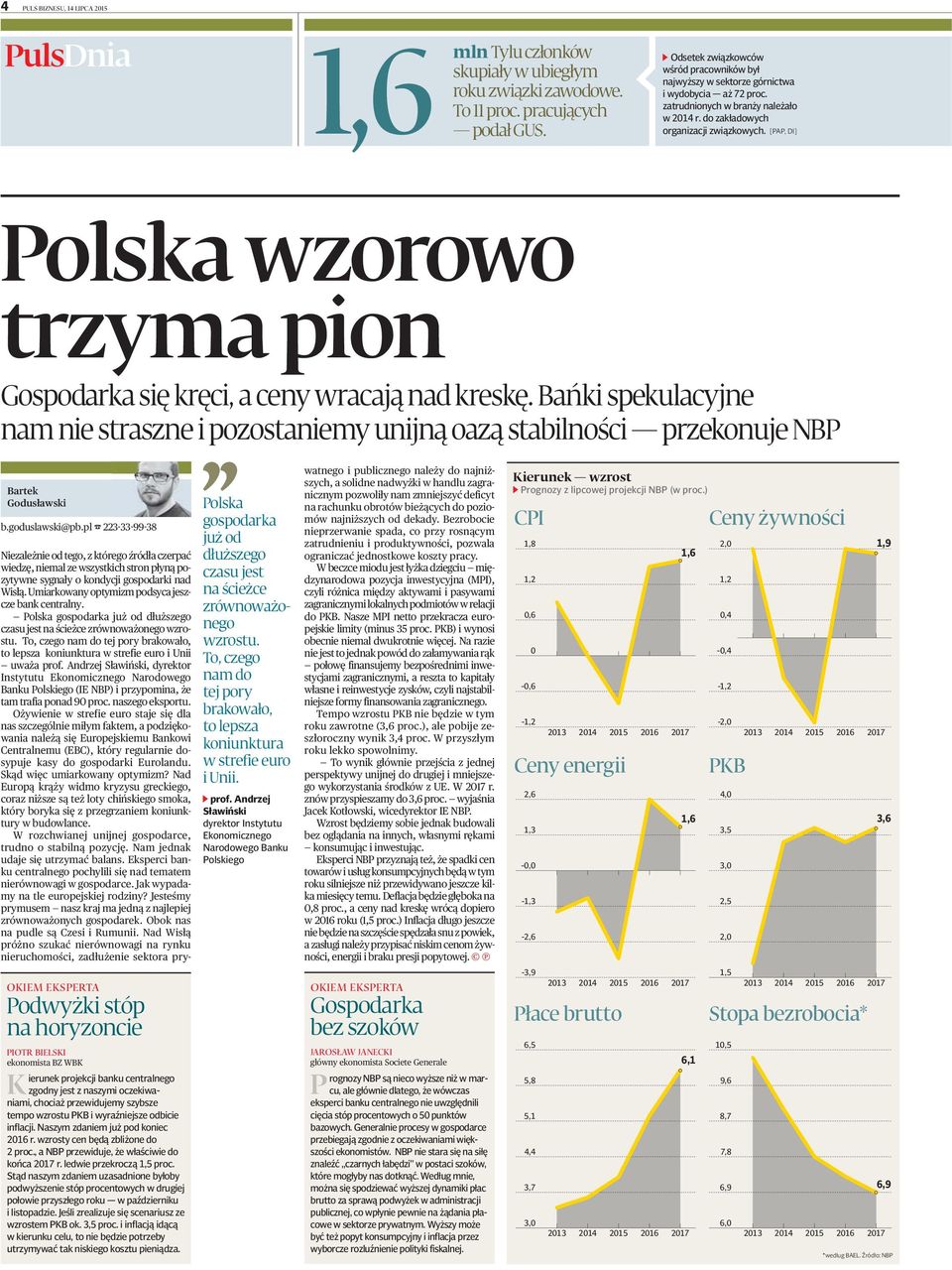 [PAP, DI] Polska wzorowo trzyma pion Gospodarka się kręci, a ceny wracają nad kreskę. Bańki spekulacyjne nam nie straszne i pozostaniemy unijną oazą stabilności przekonuje NBP Bartek Godusławski b.