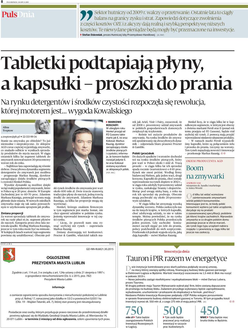 Stefan Dzienniak, prezes Hutniczej Izby Przemysłowo-Handlowej [DI, PAP] Tabletki podtapiają płyny, a kapsułki proszki do prania Na rynku detergentów i środków czystości rozpoczęła się rewolucja,