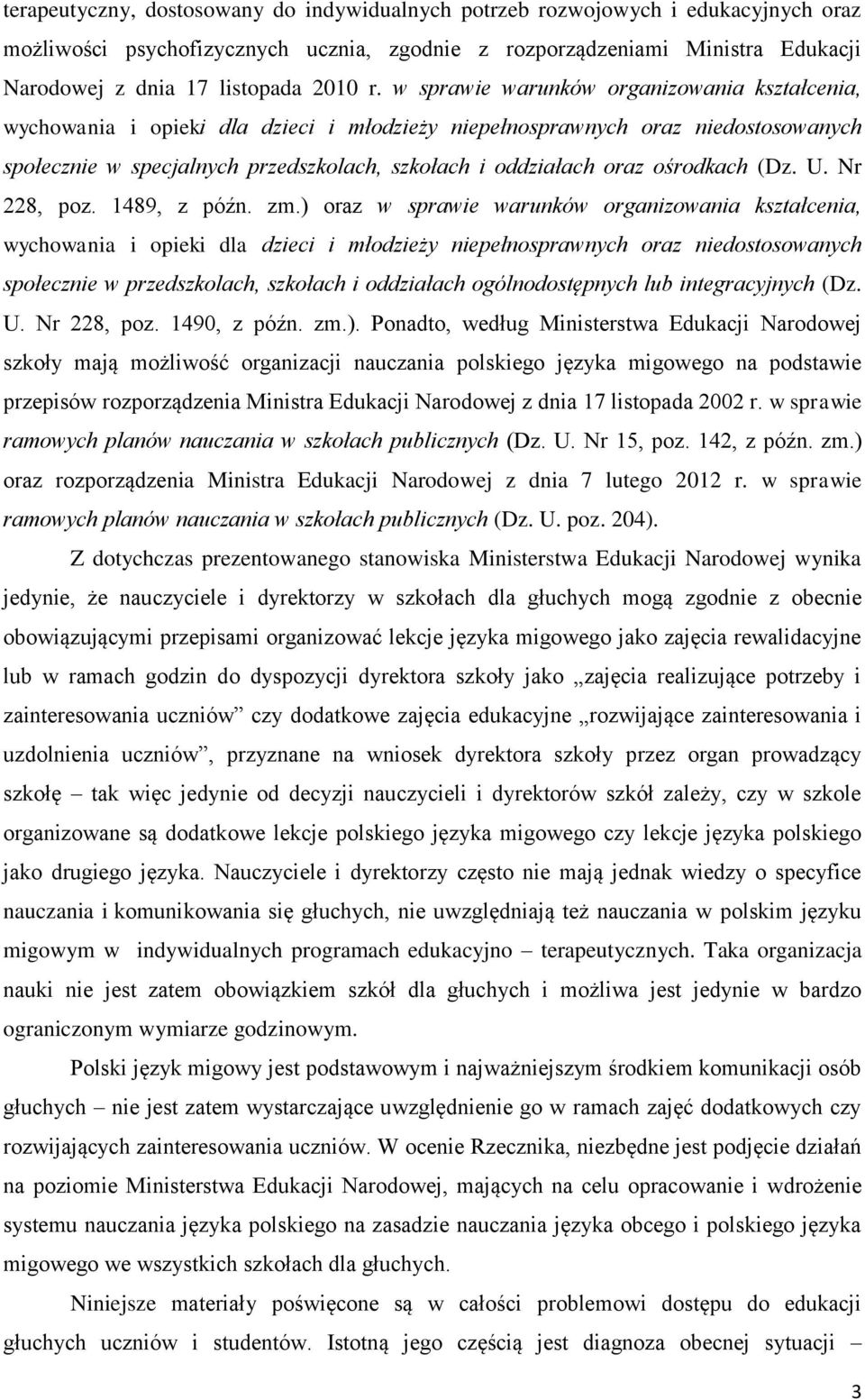 w sprawie warunków organizowania kształcenia, wychowania i opieki dla dzieci i młodzieży niepełnosprawnych oraz niedostosowanych społecznie w specjalnych przedszkolach, szkołach i oddziałach oraz