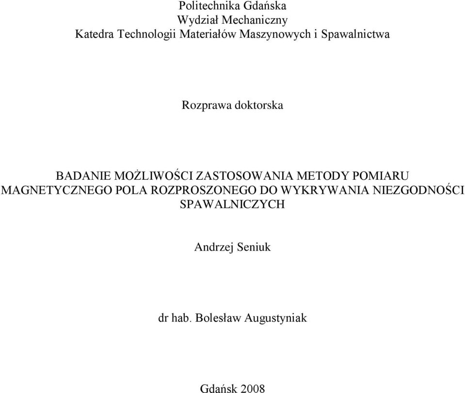 ZASTOSOWANIA METODY POMIARU MAGNETYCZNEGO POLA ROZPROSZONEGO DO