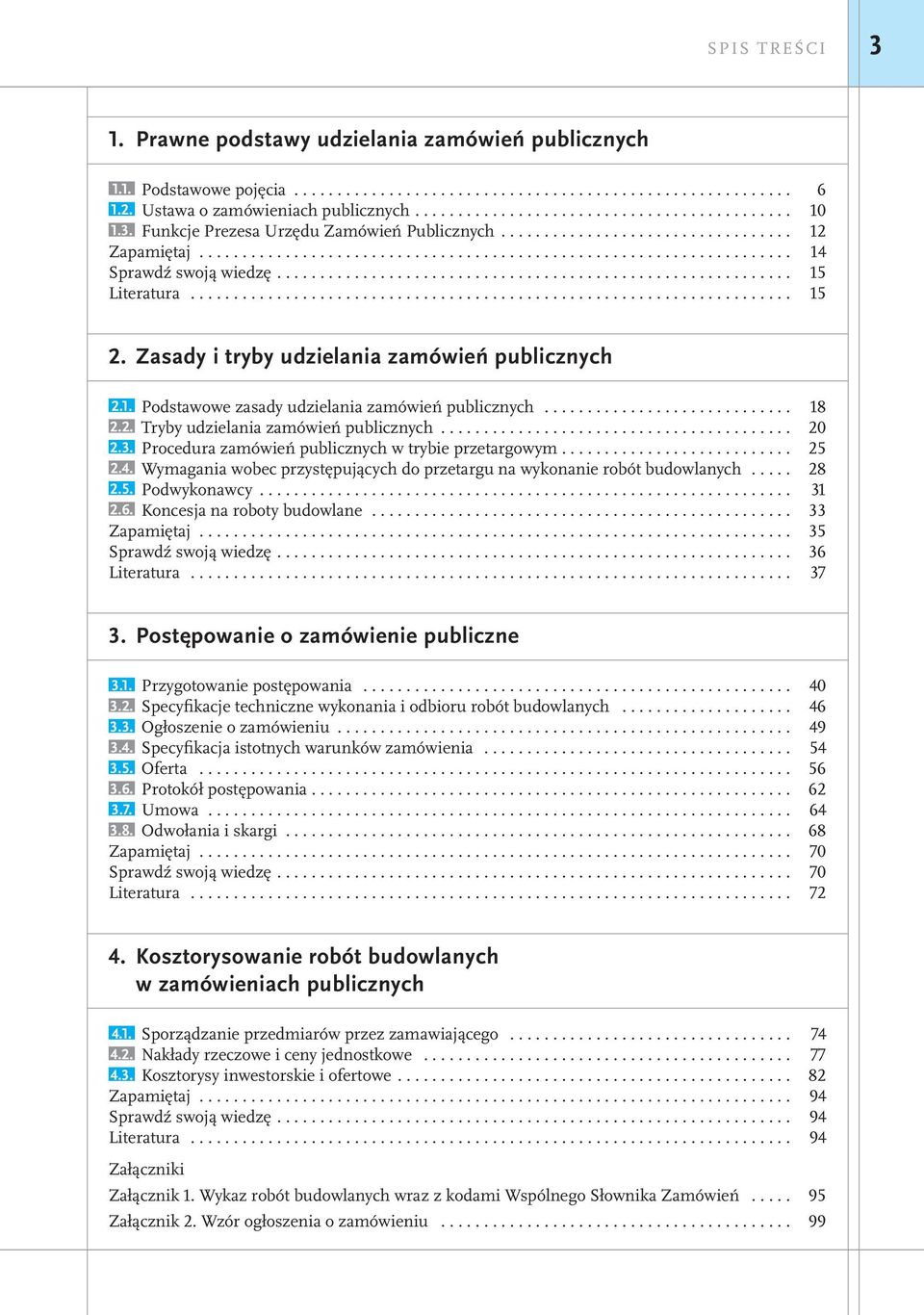 .. 18 2.2. Tryby udzielania zamówień publicznych... 20 2.3. Procedura zamówień publicznych w trybie przetargowym.... 25 2.4.