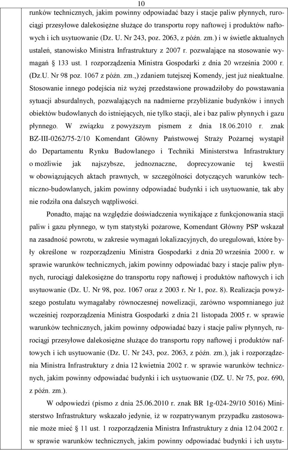 1 rozporządzenia Ministra Gospodarki z dnia 20 września 2000 r. (Dz.U. Nr 98 poz. 1067 z późn. zm.,) zdaniem tutejszej Komendy, jest już nieaktualne.