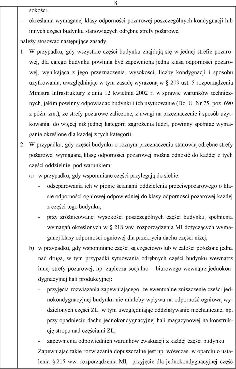 wysokości, liczby kondygnacji i sposobu użytkowania, uwzględniając w tym zasadę wyrażoną w 209 ust. 5 rozporządzenia Ministra Infrastruktury z dnia 12 kwietnia 2002 r.