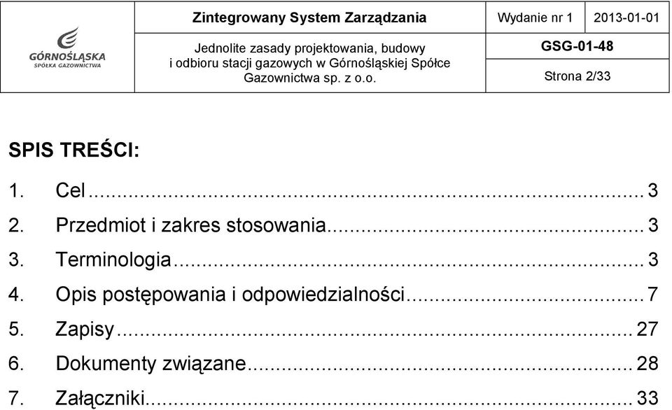 Przedmiot i zakres stosowania... 3 3. Terminologia... 3 4.