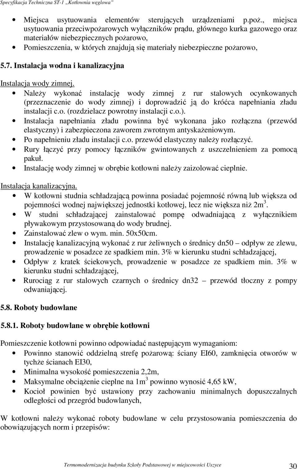 7. Instalacja wodna i kanalizacyjna Instalacja wody zimnej.