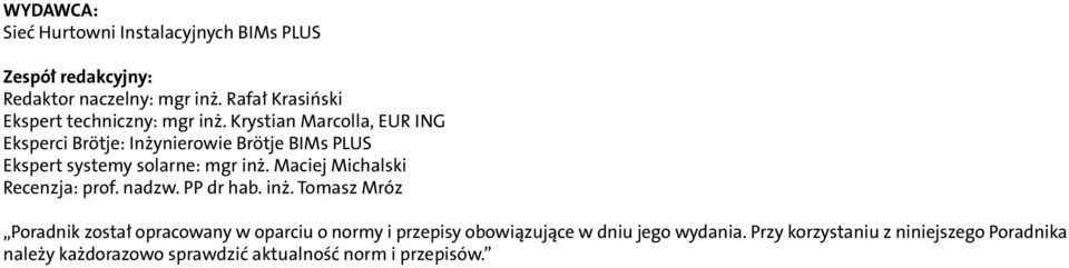 Krystian Marcolla, EUR ING Eksperci Brötje: Inżynierowie Brötje BIMs PLUS Ekspert systemy solarne: mgr inż.