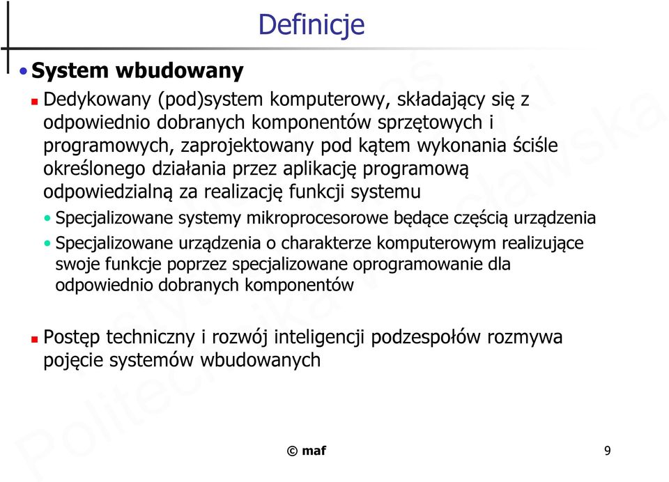 Specjalizowane systemy mikroprocesorowe będące częścią urządzenia Specjalizowane urządzenia o charakterze komputerowym realizujące swoje funkcje