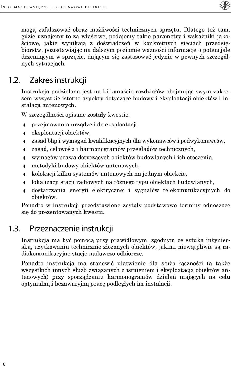 ważności informacje o potencjale drzemiącym w sprzęcie, dającym się zastosować jedynie w pewnych szczególnych sytuacjach. 1.2.