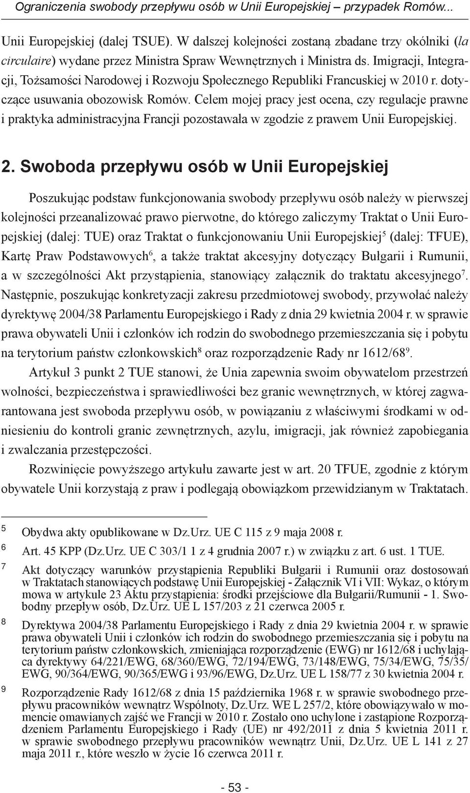 Imigracji, Integracji, Tożsamości Narodowej i Rozwoju Społecznego Republiki Francuskiej w 2010 r. dotyczące usuwania obozowisk Romów.