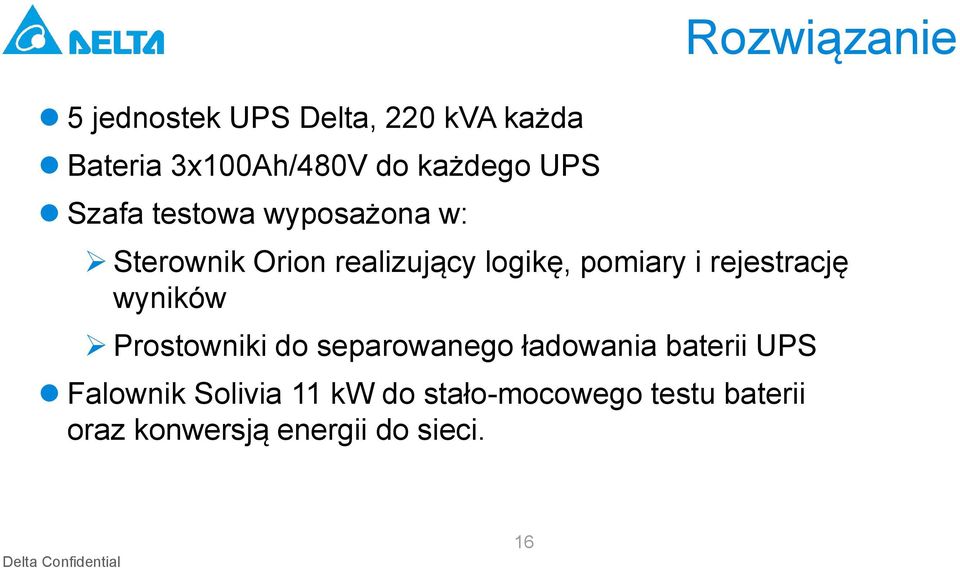 rejestrację wyników Prostowniki do separowanego ładowania baterii UPS Falownik