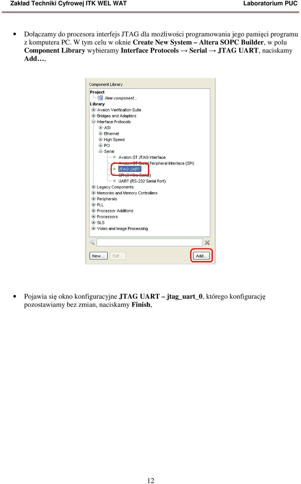 W tym celu w oknie Create New System Altera SOPC Builder, w polu Component Library wybieramy