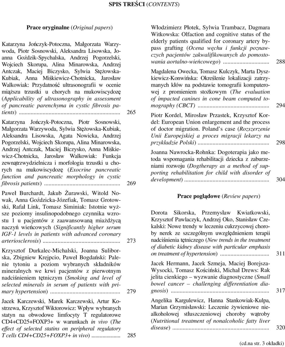 chorych na mukowiscydozę (Applicability of ultrasonography in assessment of pancreatic parenchyma in cystic fibrosis patients).