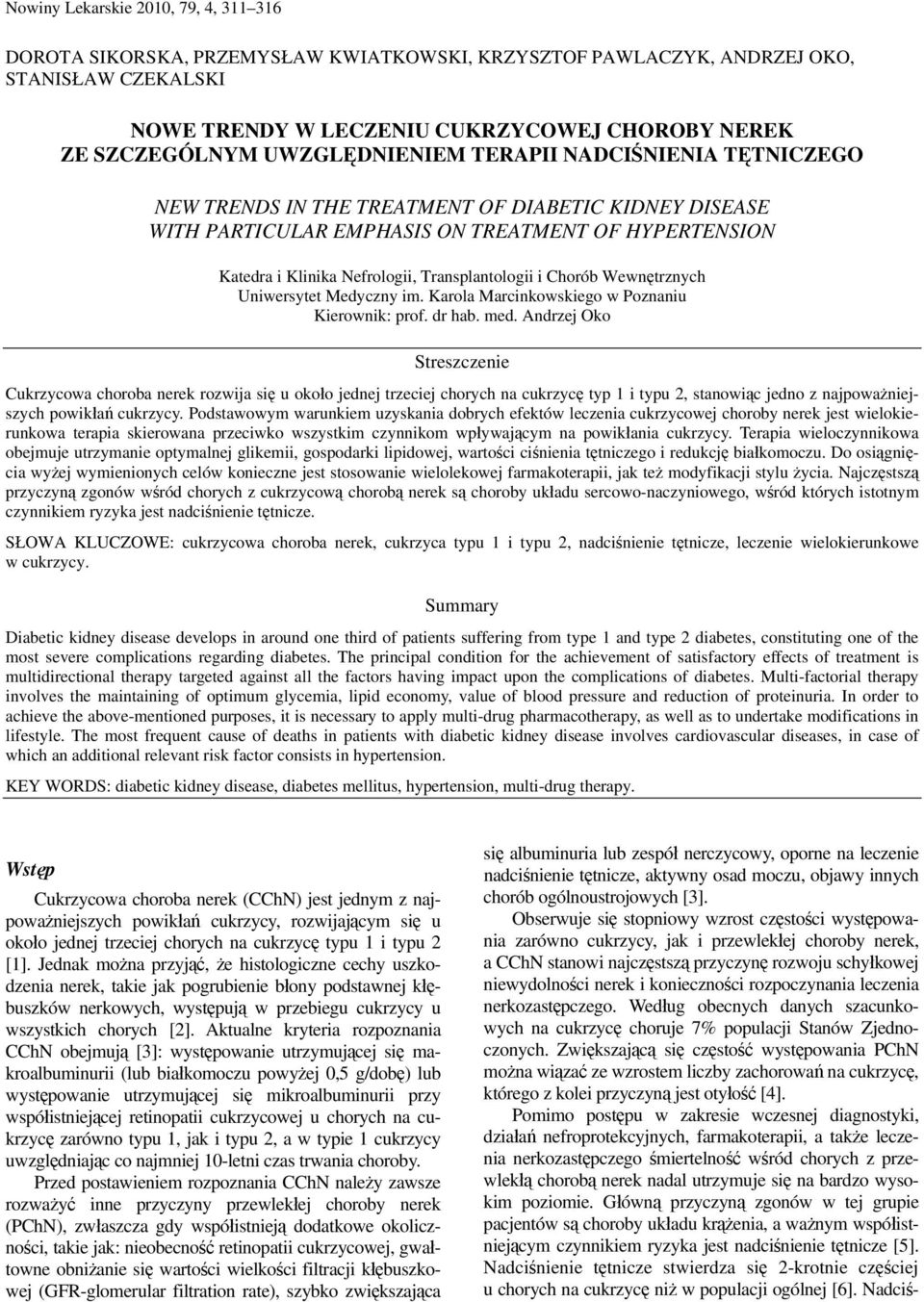 Transplantologii i Chorób Wewnętrznych Uniwersytet Medyczny im. Karola Marcinkowskiego w Poznaniu Kierownik: prof. dr hab. med.