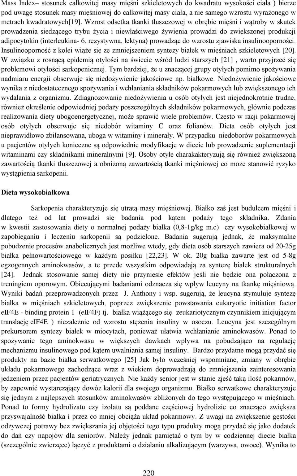 Wzrost odsetka tkanki tłuszczowej w obrębie mięśni i wątroby w skutek prowadzenia siedzącego trybu życia i niewłaściwego żywienia prowadzi do zwiększonej produkcji adipocytokin (interleukina- 6,