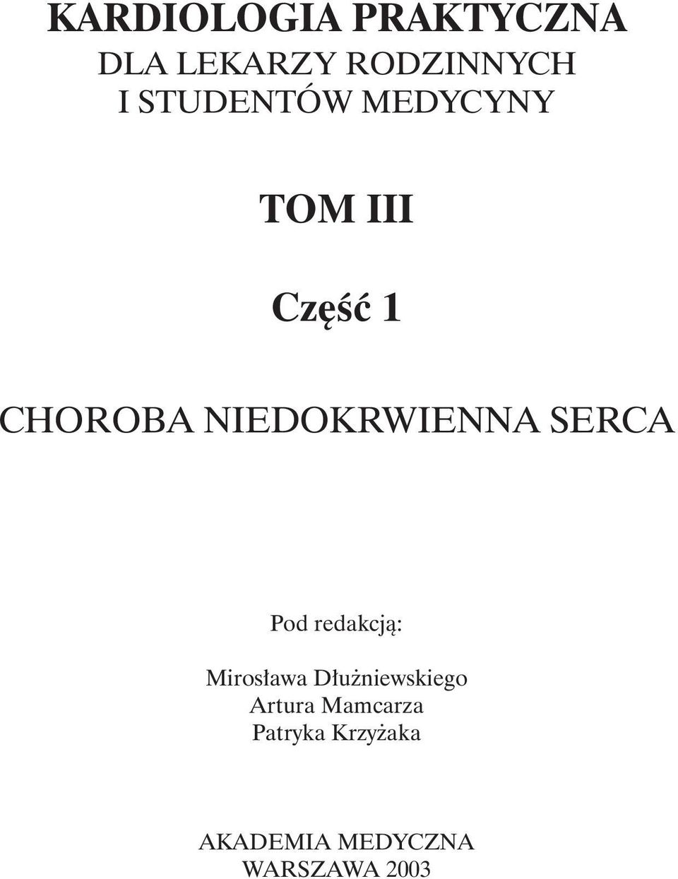 NIEDOKRWIENNA SERCA Pod redakcją: Mirosława