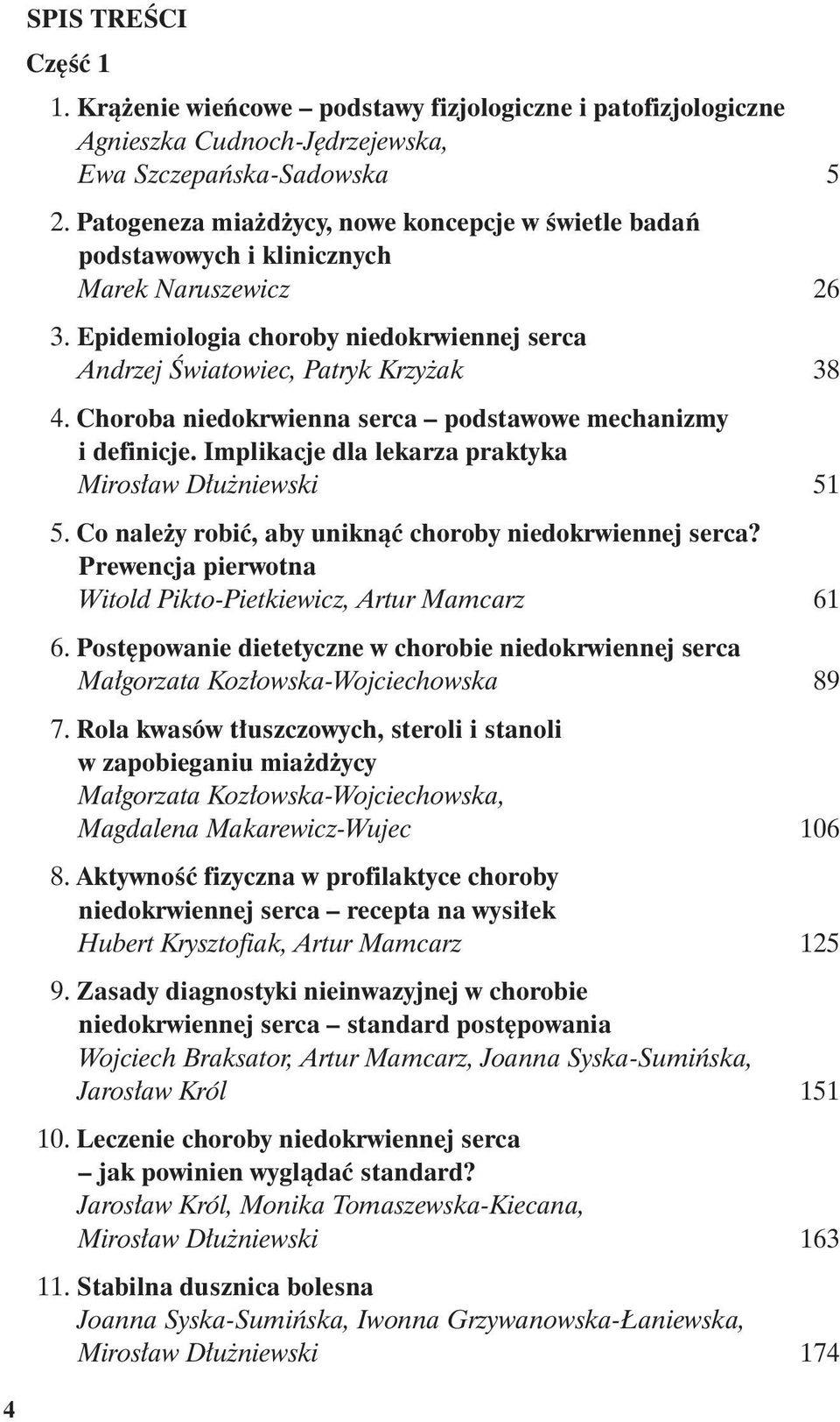 Choroba niedokrwienna serca podstawowe mechanizmy i definicje. Implikacje dla lekarza praktyka Mirosław Dłużniewski 51 5. Co należy robić, aby uniknąć choroby niedokrwiennej serca?