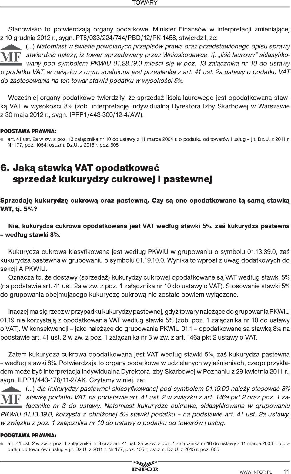 28.19.0 mieści się w poz. 13 załącznika nr 10 do ustawy o podatku VAT, w związku z czym spełniona jest przesłanka z art. 41 ust.