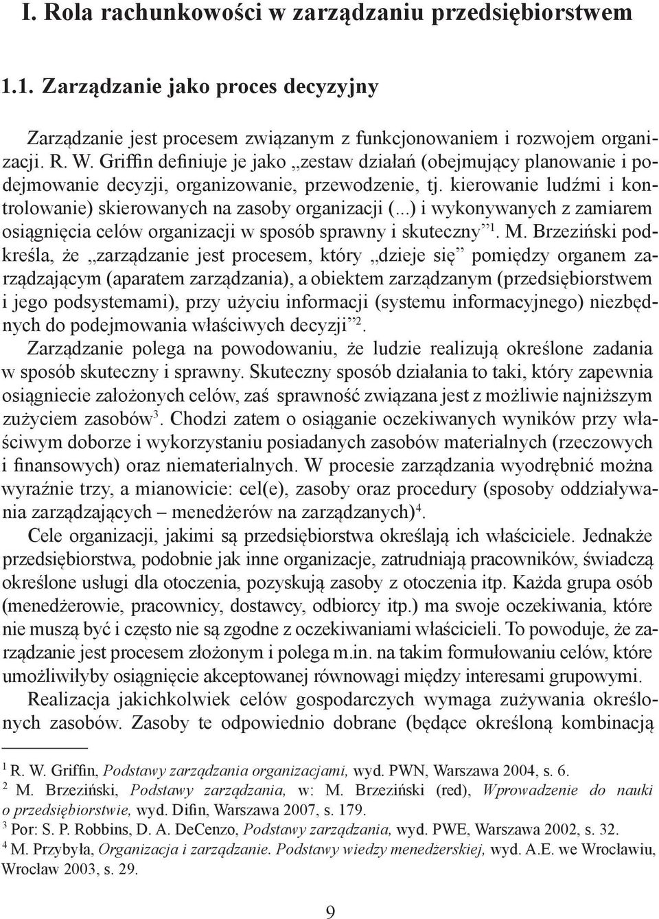 ..) i wykonywanych z zamiarem osiągnięcia celów organizacji w sposób sprawny i skuteczny 1. M.