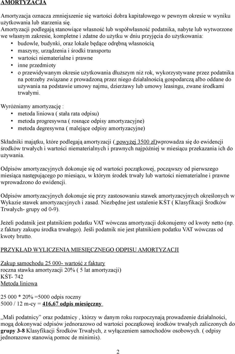 lokale będące odrębną własnością maszyny, urządzenia i środki transportu wartości niematerialne i prawne inne przedmioty o przewidywanym okresie użytkowania dłuższym niż rok, wykorzystywane przez