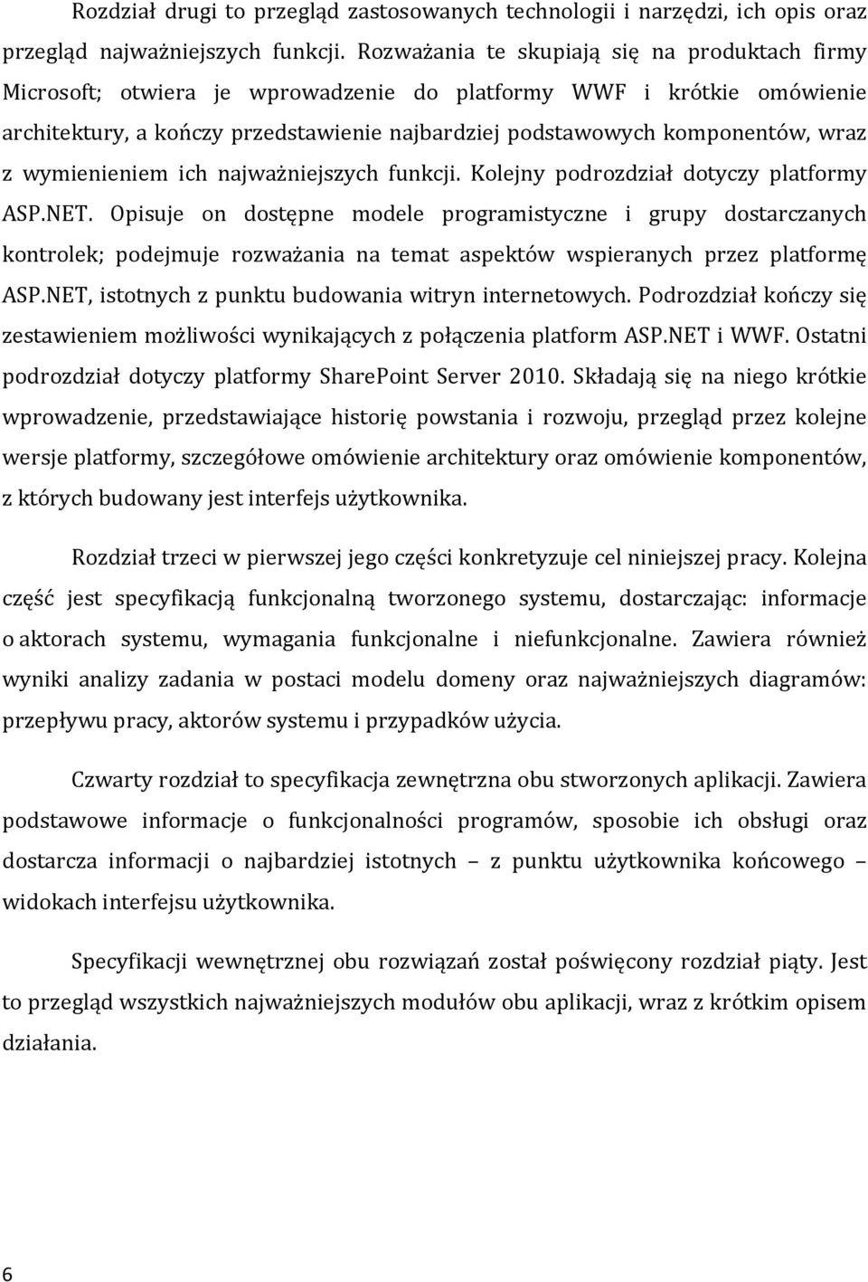 z wymienieniem ich najważniejszych funkcji. Kolejny podrozdział dotyczy platformy ASP.NET.