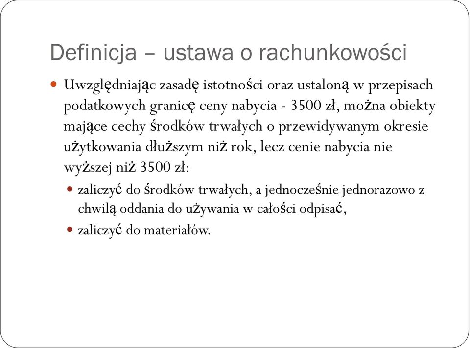 przewidywanym okresie użytkowania dłuższym niż rok, lecz cenie nabycia nie wyższej niż 3500 zł: