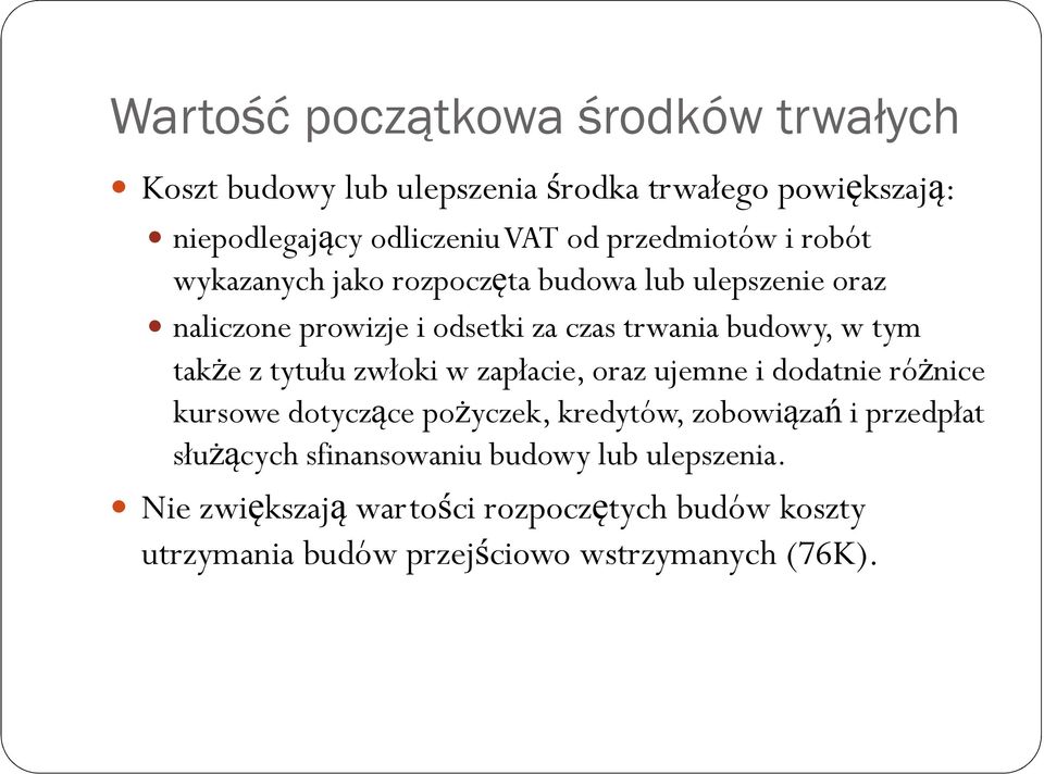 także z tytułu zwłoki w zapłacie, oraz ujemne i dodatnie różnice kursowe dotyczące pożyczek, kredytów, zobowiązań i przedpłat