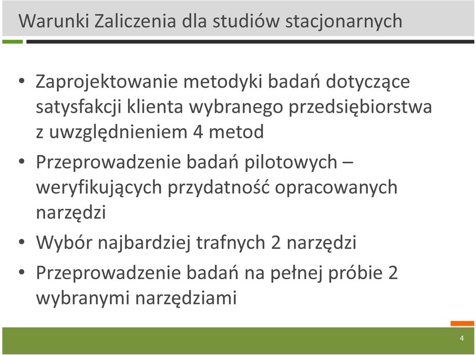 Przeprowadzenie badań pilotowych weryfikujących przydatność opracowanych narzędzi