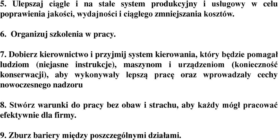 Dobierz kierownictwo i przyjmij system kierowania, który będzie pomagał ludziom (niejasne instrukcje), maszynom i urządzeniom