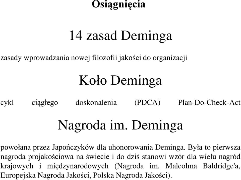 Deminga powołana przez Japończyków dla uhonorowania Deminga.