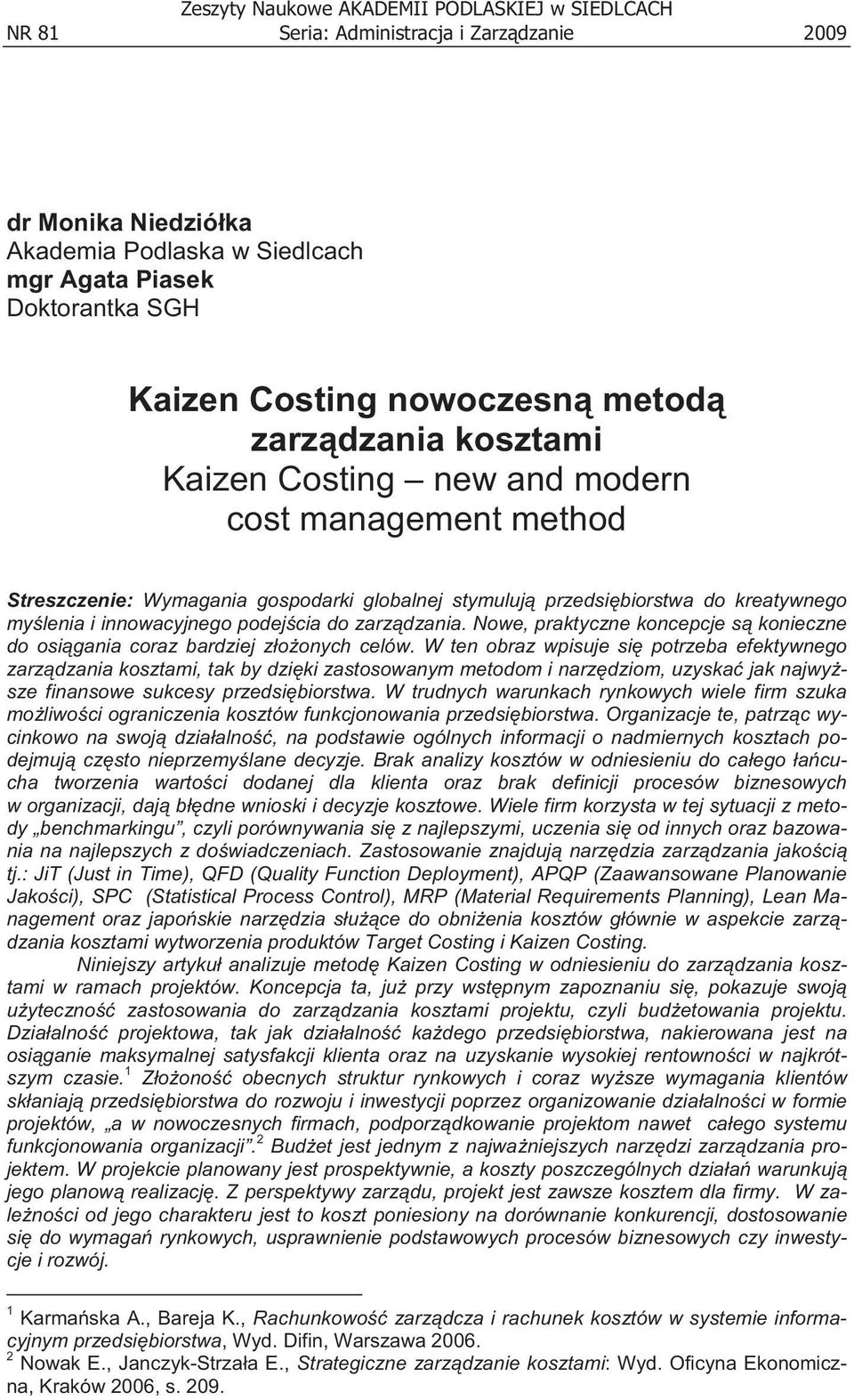 innowacyjnego podej cia do zarz dzania. Nowe, praktyczne koncepcje s konieczne do osi gania coraz bardziej z o onych celów.