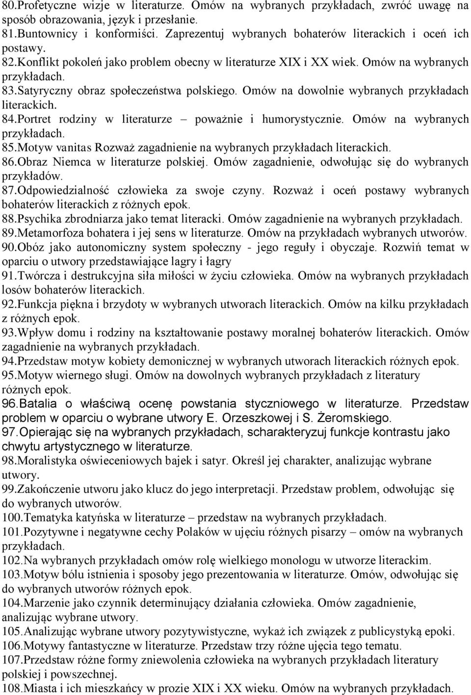 Omów na dowolnie wybranych przykładach literackich. 84.Portret rodziny w literaturze poważnie i humorystycznie. Omów na wybranych 85.