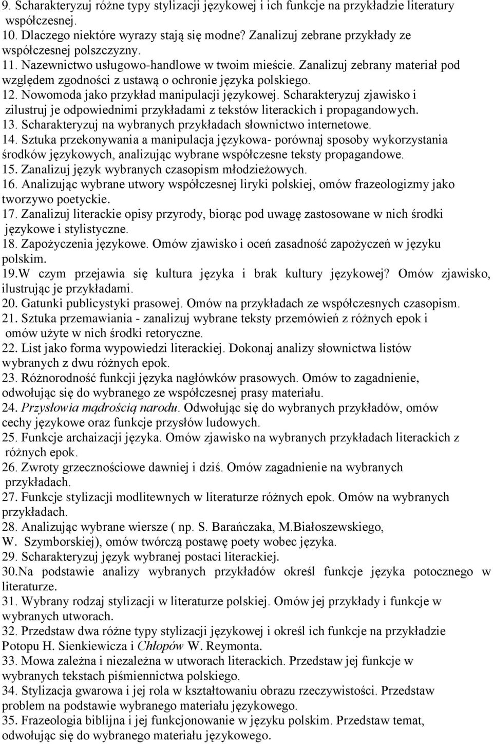 Nowomoda jako przykład manipulacji językowej. Scharakteryzuj zjawisko i zilustruj je odpowiednimi przykładami z tekstów literackich i propagandowych. 13.