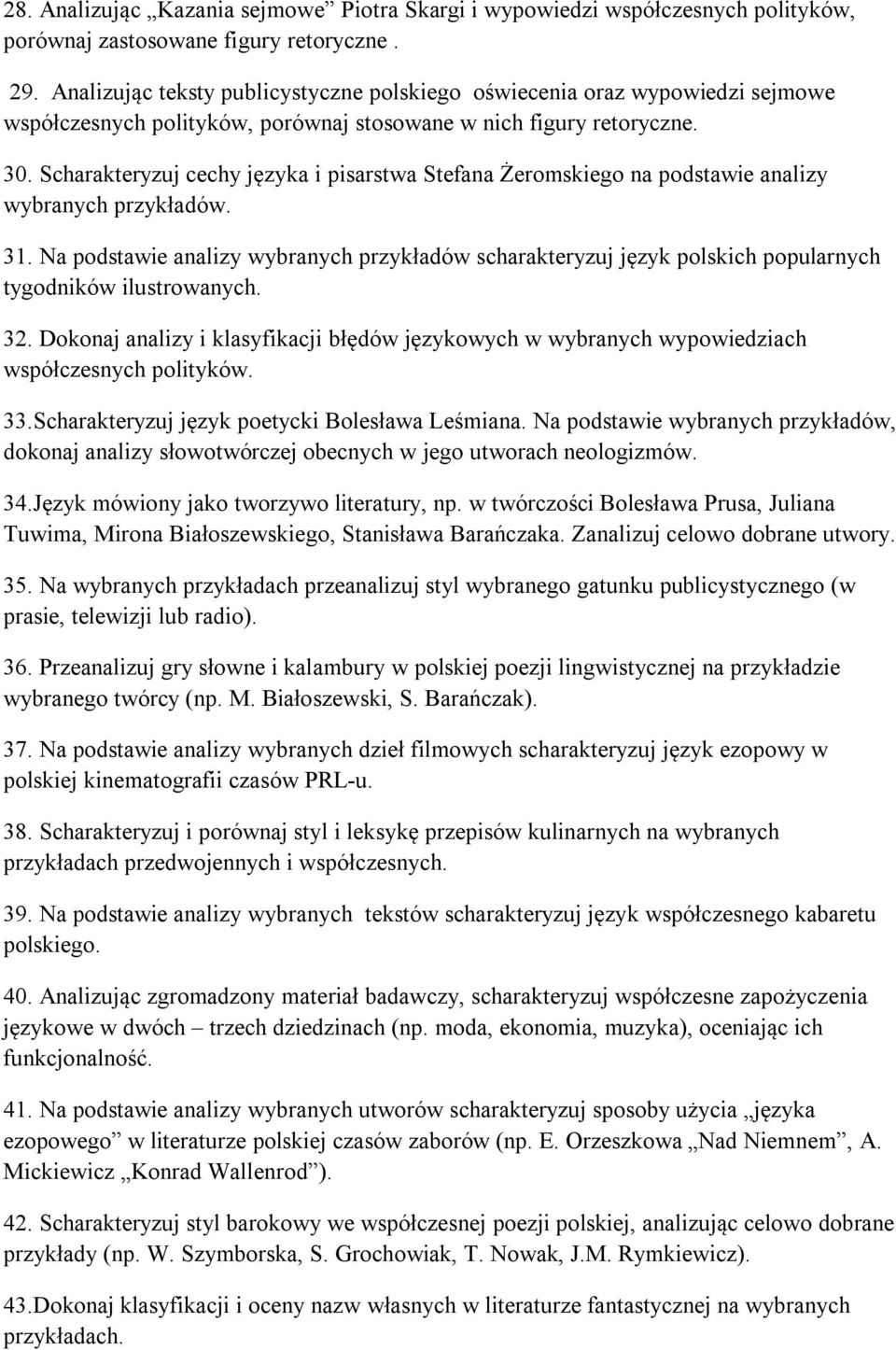 Scharakteryzuj cechy języka i pisarstwa Stefana Żeromskiego na podstawie analizy wybranych przykładów. 31.