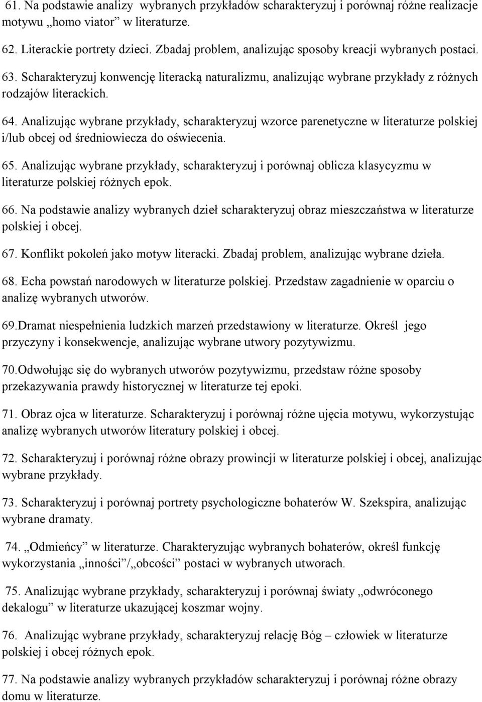 Analizując wybrane przykłady, scharakteryzuj wzorce parenetyczne w literaturze polskiej i/lub obcej od średniowiecza do oświecenia. 65.