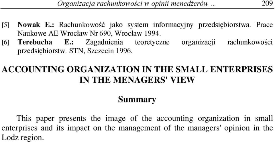 : Zagadnienia teoretyczne organizacji rachunkowości przedsiębiorstw. STN, Szczecin 1996.