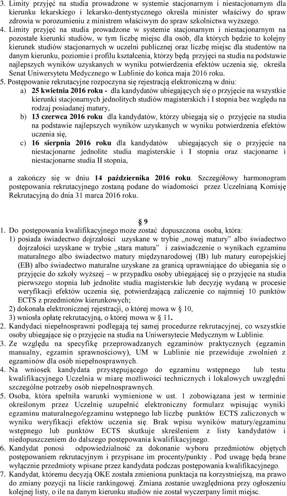 Limity przyjęć na studia prowadzone w systemie stacjonarnym i niestacjonarnym na pozostałe kierunki studiów, w tym liczbę miejsc dla osób, dla których będzie to kolejny kierunek studiów stacjonarnych