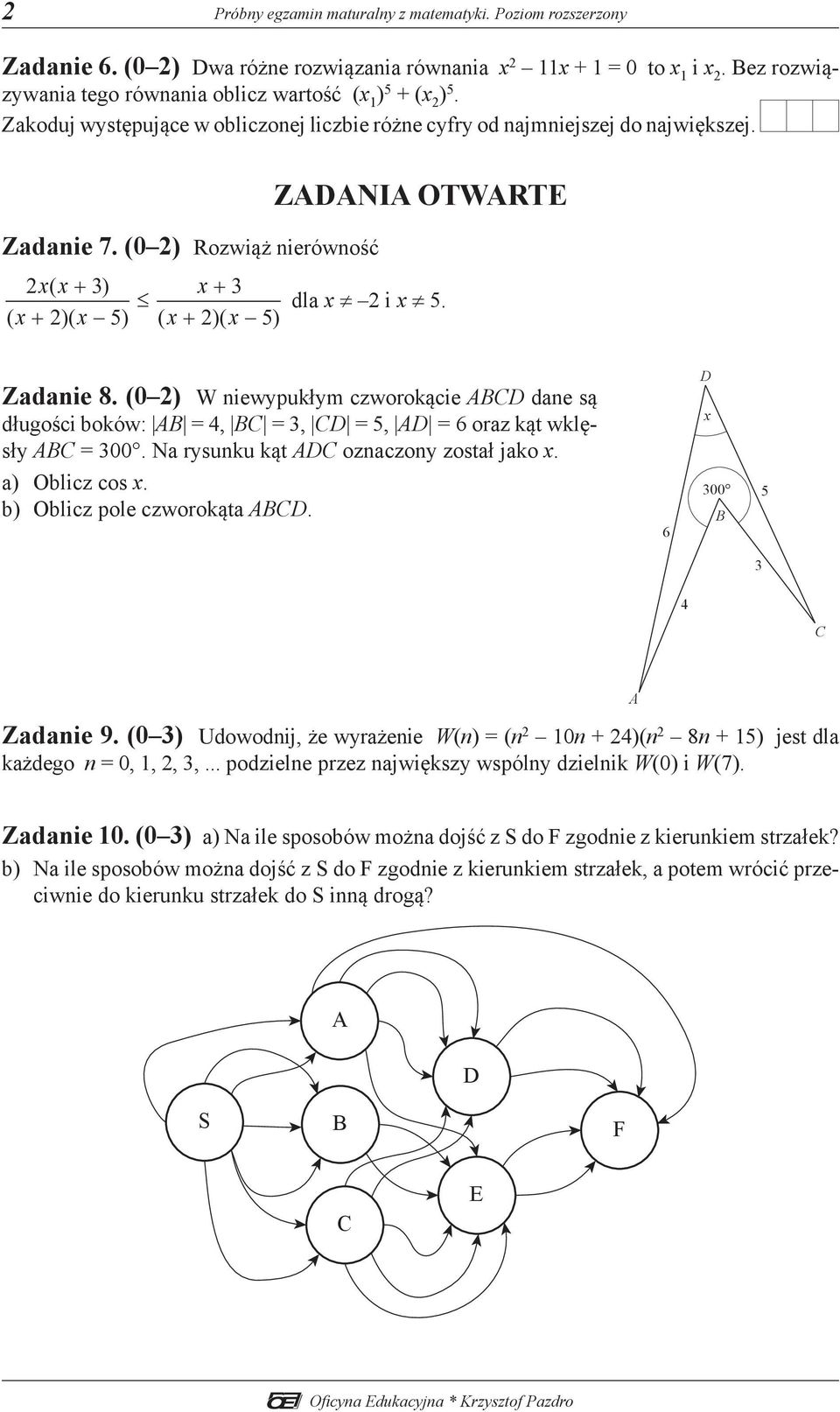 (0 2) Rozwiąż nierówność ZNI OTWRTE 2xx ( + 3) x + 3 dla x 2 i x 5. ( x + 2)( x 5) ( x + 2)( x 5) Zadanie 8.