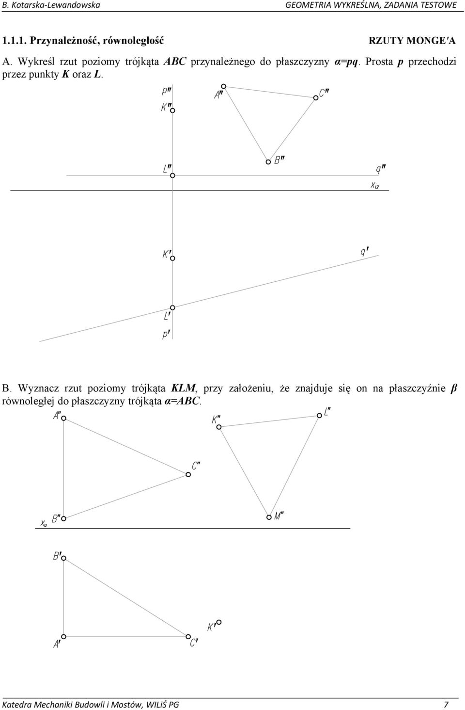 Prosta p przechodzi przez punkty K oraz L. B.