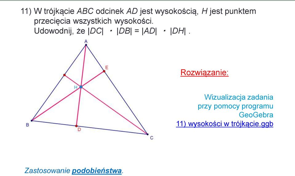 Udowodnij, że DC DB = AD DH.