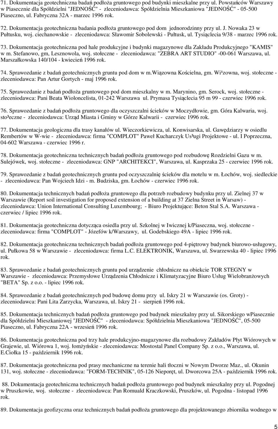 Dokumentacja geotechniczna badania podłoża gruntowego pod dom jednorodzinny przy ul. J. Nowaka 23 w Pułtusku, woj. ciechanowskie - zleceniodawca: Sławomir Sobolewski - Pułtusk, ul.