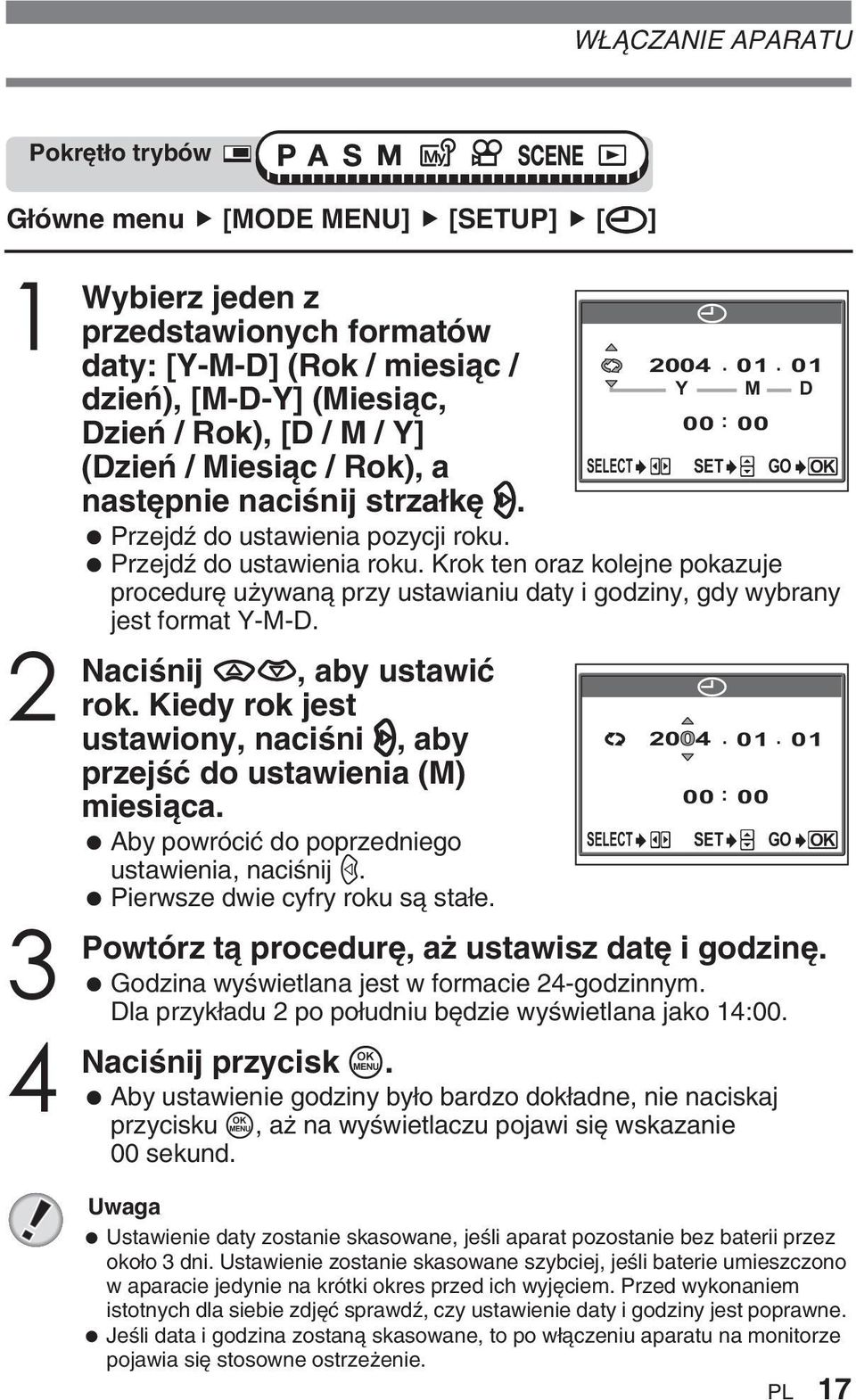 Krok ten oraz kolejne pokazuje procedur u ywanà przy ustawianiu daty i godziny, gdy wybrany jest format Y-M-D. ac, aby ustawiç rok.