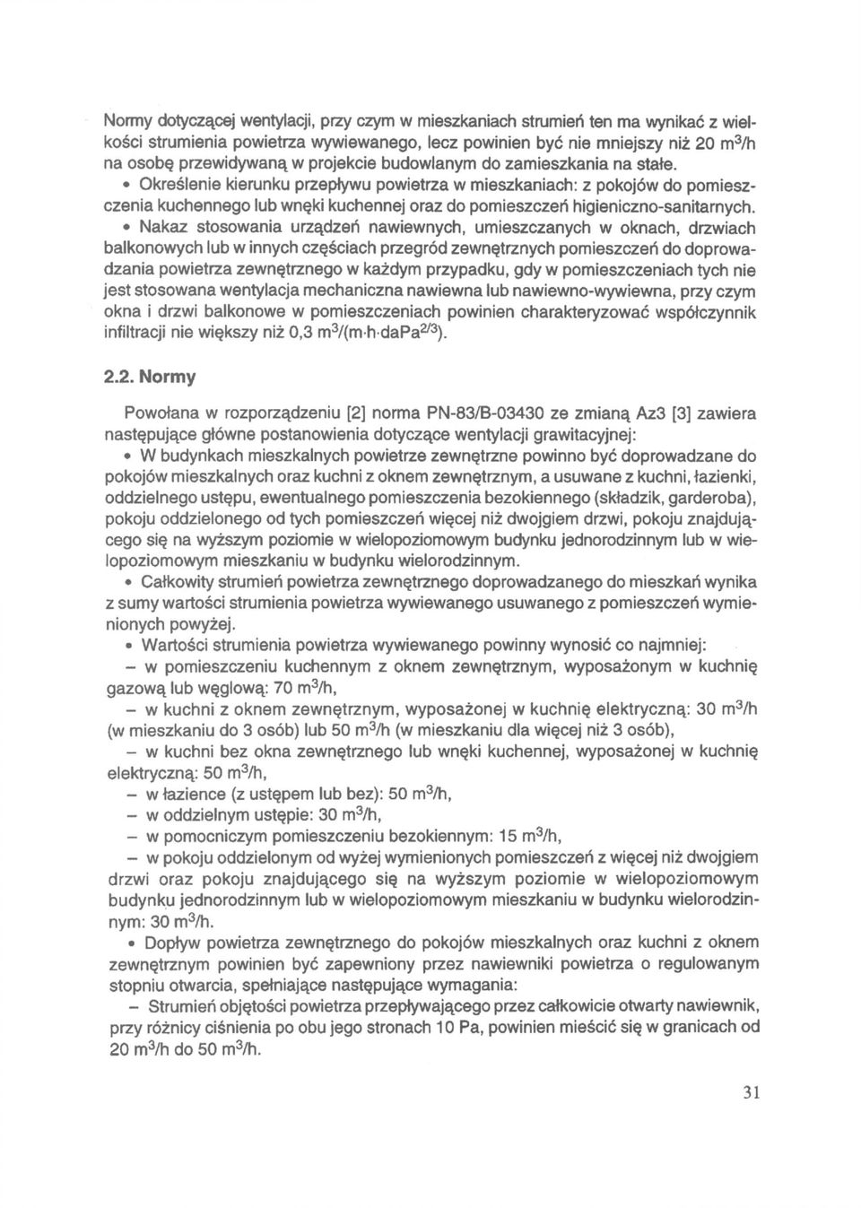 Określenie kierunku przepływu powietrza w mieszkaniach: z pokojów do pomieszczenia kuchennego lub wnęki kuchennej oraz do pomieszczeń higieniczno-sanitarnych.