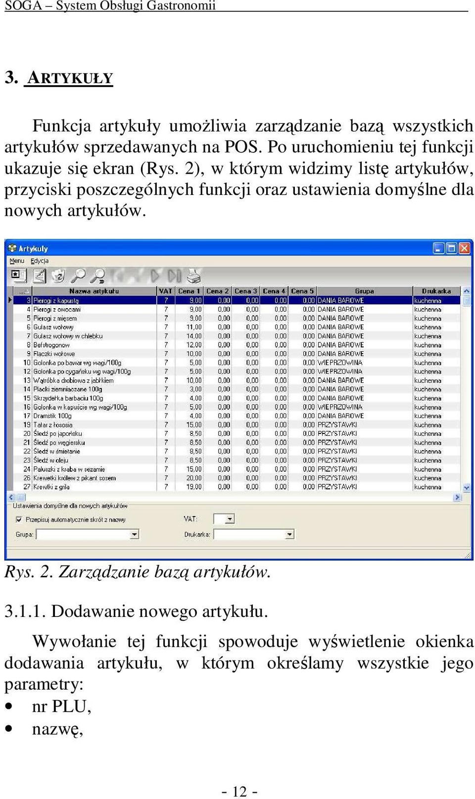 2), w którym widzimy listę artykułów, przyciski poszczególnych funkcji oraz ustawienia domyślne dla nowych artykułów.