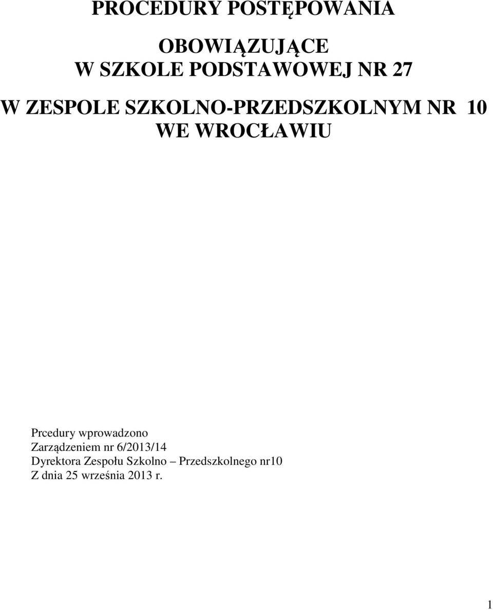 Prcedury wprowadzono Zarządzeniem nr 6/2013/14 Dyrektora