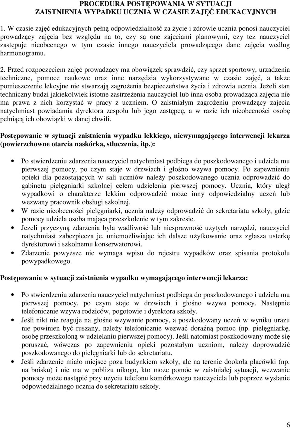 nieobecnego w tym czasie innego nauczyciela prowadzącego dane zajęcia według harmonogramu. 2.