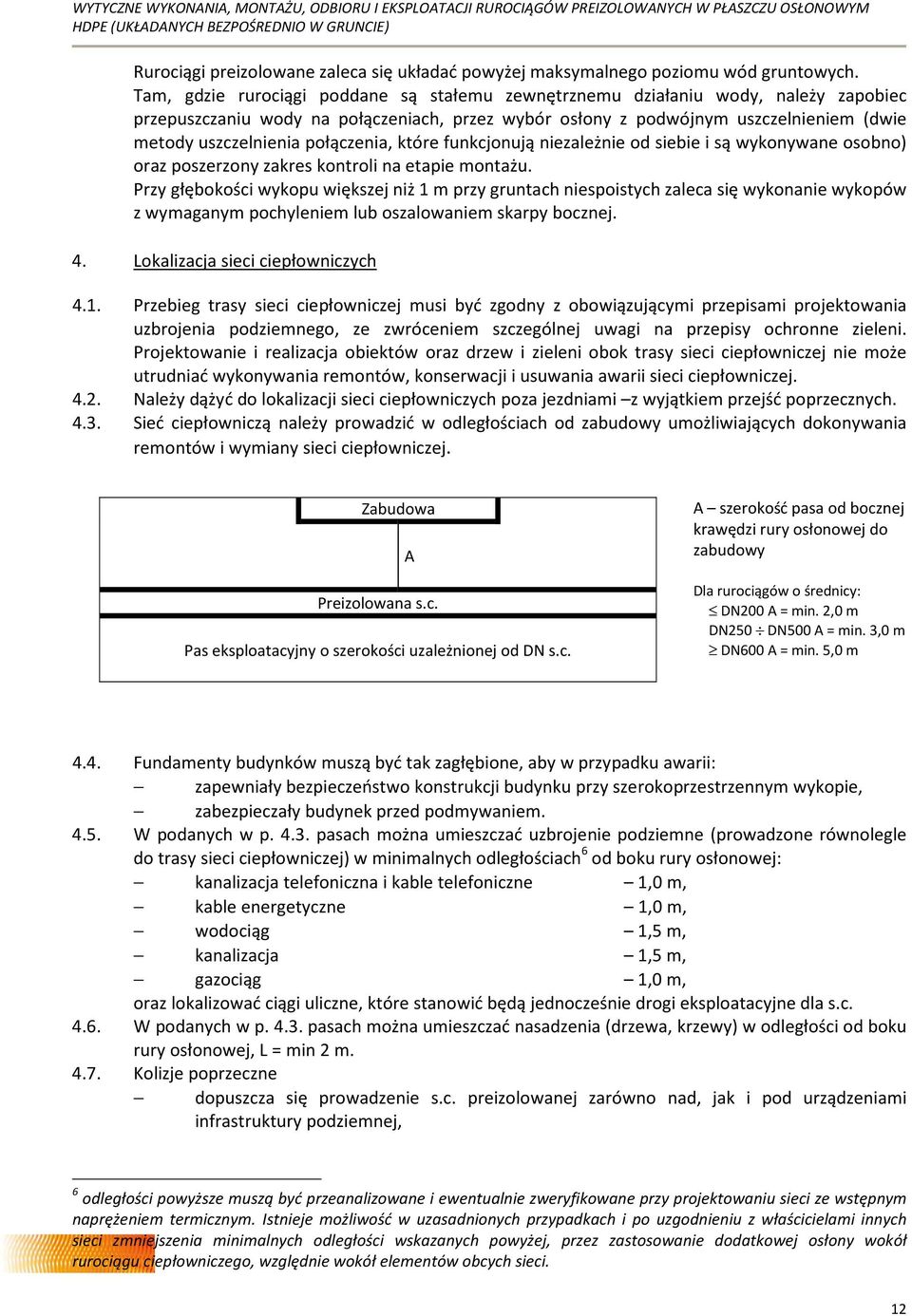 połączenia, które funkcjonują niezależnie od siebie i są wykonywane osobno) oraz poszerzony zakres kontroli na etapie montażu.